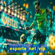 esporte net vip bet apostas